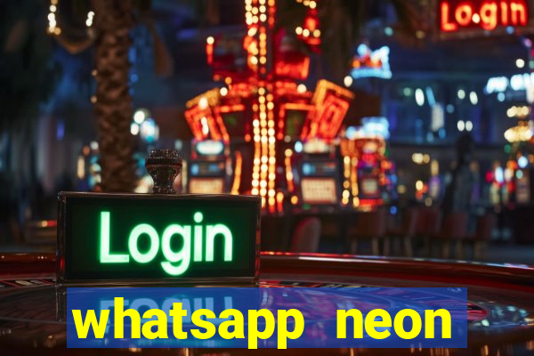 whatsapp neon consiga mais